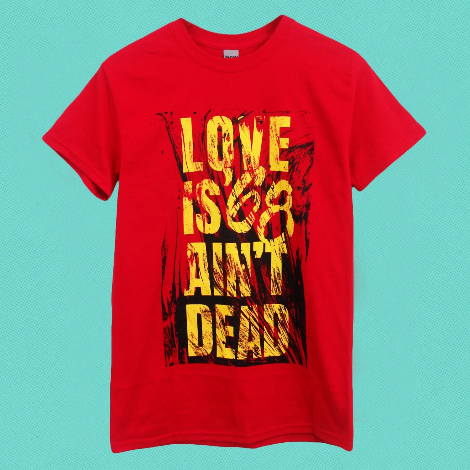 Love Is Ain't Dead Red T-Shirt