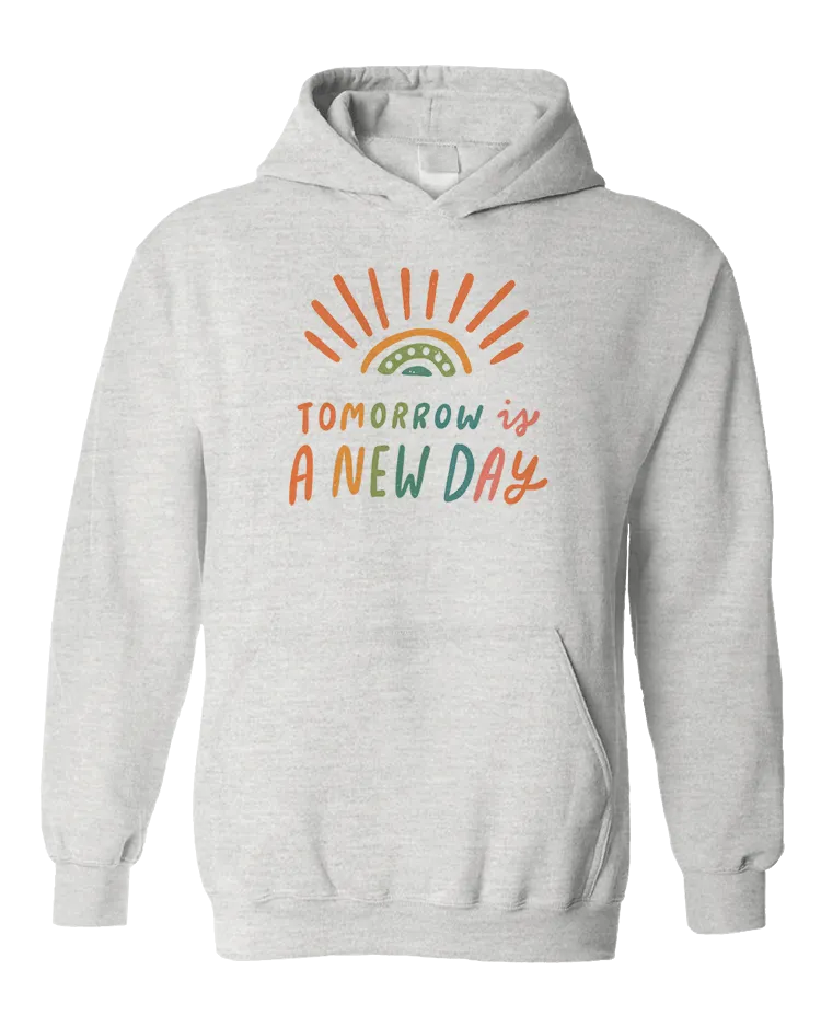 Tomorrow Is A New Day (Rainbow) - Hoodie